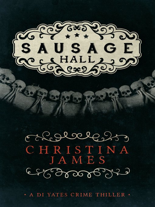 Title details for Sausage Hall by Christina James - Available